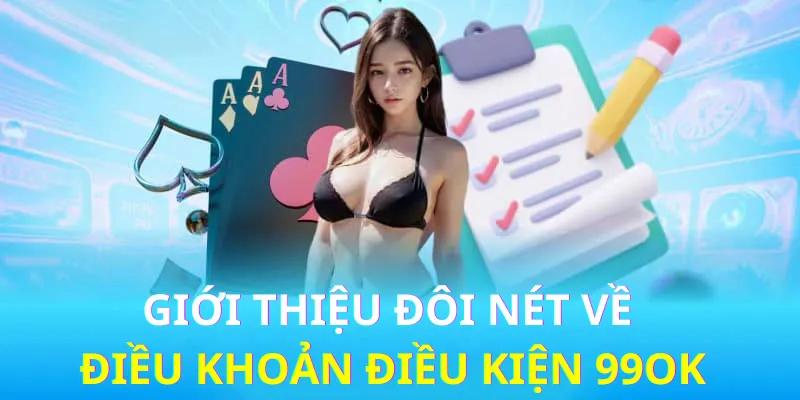 Điều khoản sử dụng 99OK rất cần thiết với hội viên