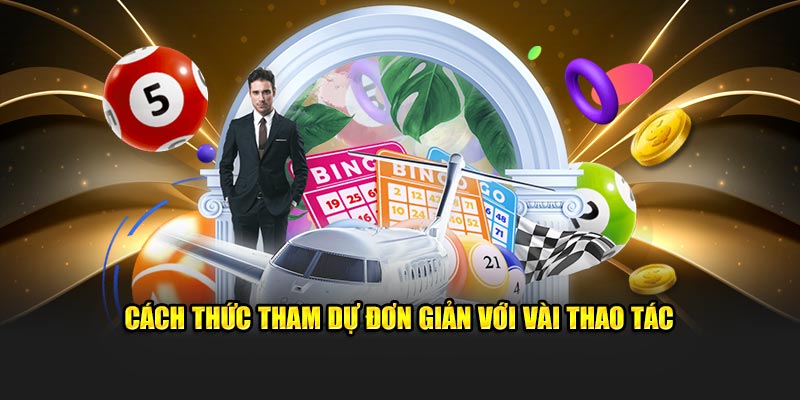 Cách thức tham dự đơn giản với vài thao tác