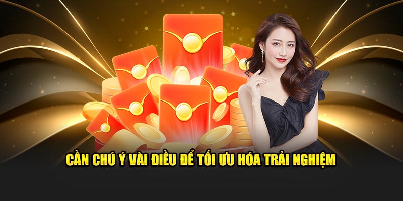 Cần chú ý vài điều để tối ưu hóa trải nghiệm