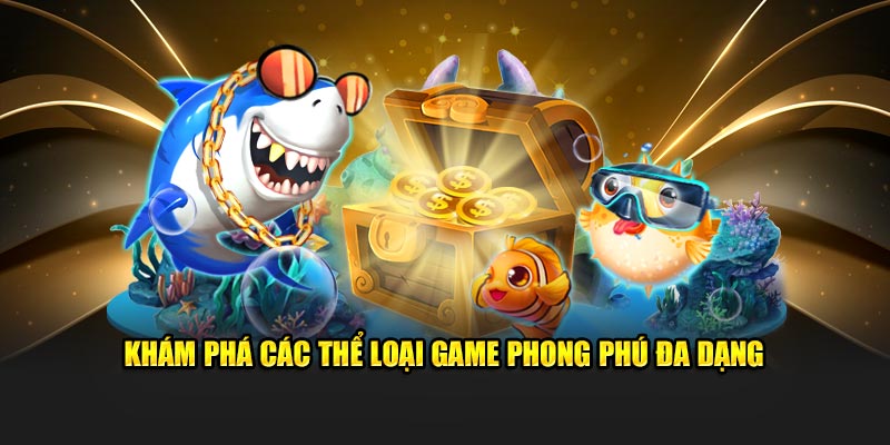 Khám phá các thể loại game phong phú đa dạng 